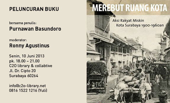 Merebut Ruang Kota: Aksi Rakyat Miskin Kota Surabaya 1900-1960an - Ayorek Events